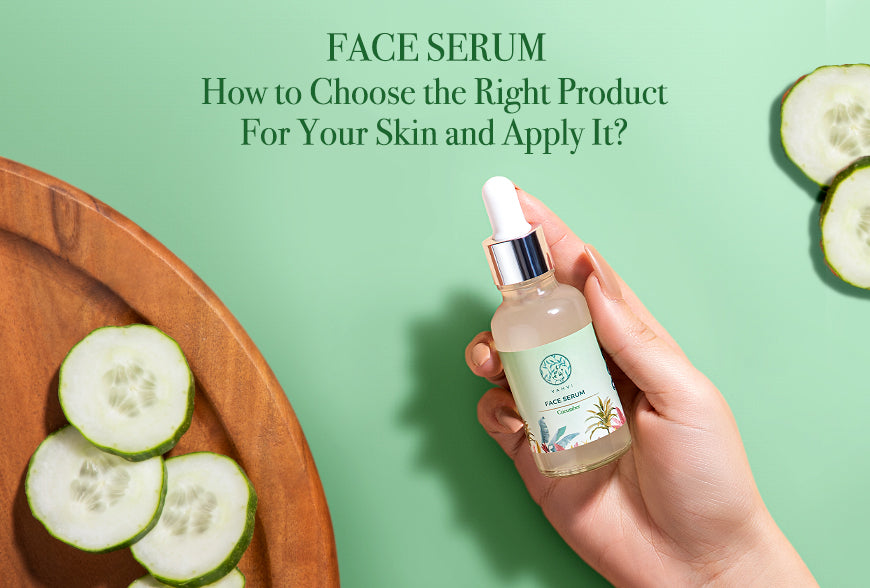 Face Serum: How to Choose the Right Product for Your Skin and Apply It?