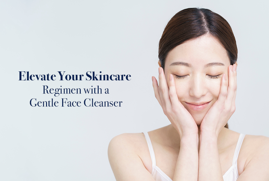 Elevate Skincare Regimen with Gentle Face Cleanser 