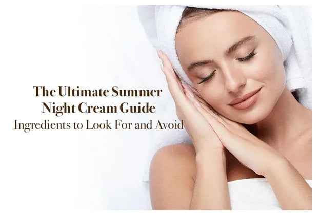 summer night cream guide 