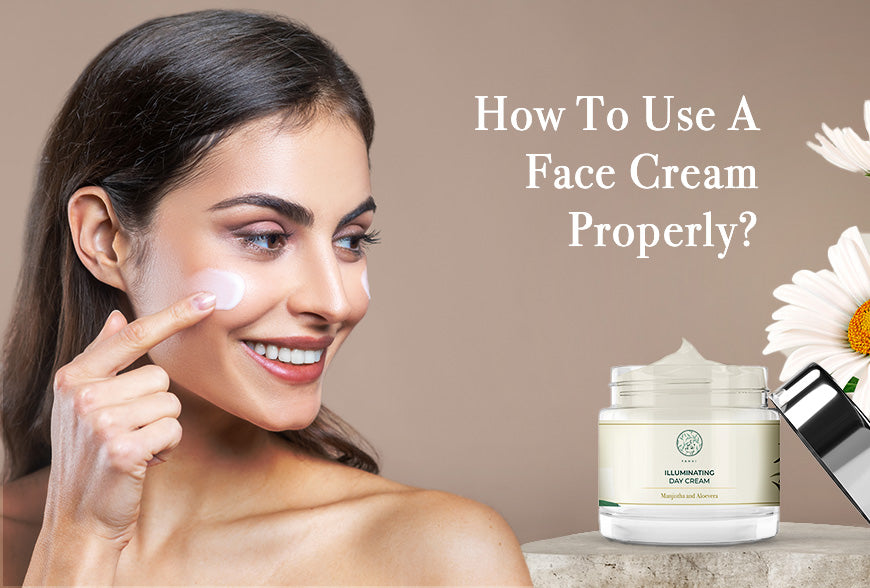 How To Use a Face Cream Properly?