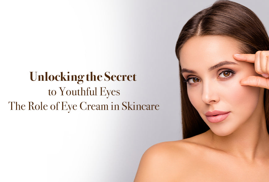 The Role of Eye Cream in Skincare